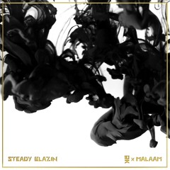 10K Sound X MALAAM - Steady Blazin