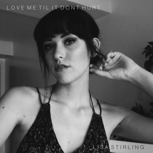 Love Me Till It Dont Hurt