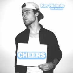 Cheers(feat. Kid Travis)