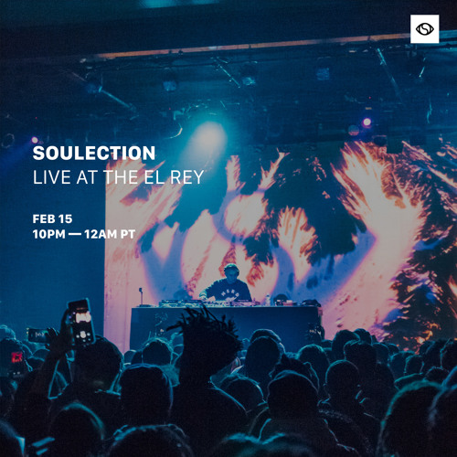 Stream Soulection Radio Tour - Live at the El Rey (Explicit) by SOULECTION  | Listen online for free on SoundCloud