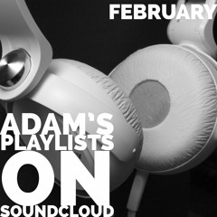 ADAM'S Monthly Playlist (February Collection) 2018