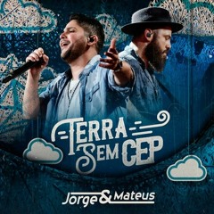 Jorge e Mateus – Terra Sem CEP  [Álbum Completo Ao Vivo |