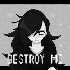 DESTROY ME | MEME