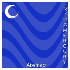 マドロスMERCURY - Abstract
