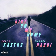 Dirt On My Name Ft Haddi