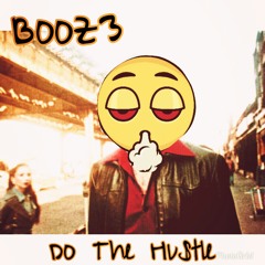 BOOZE - I DO THE HUSTLE
