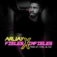 Arjay - Fieles X Infieles (Prod By Yamil Blaze)