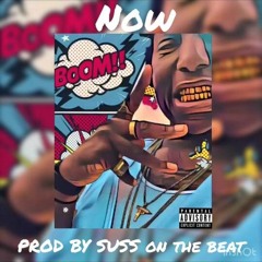 Now [Prod. Suss On The Beat]