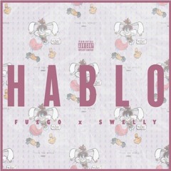 Hablo ft. @swellysuave
