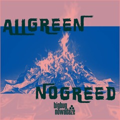 Bigbug Nowadaze - AllGreen NoGreed (Prod. AccentBeats)