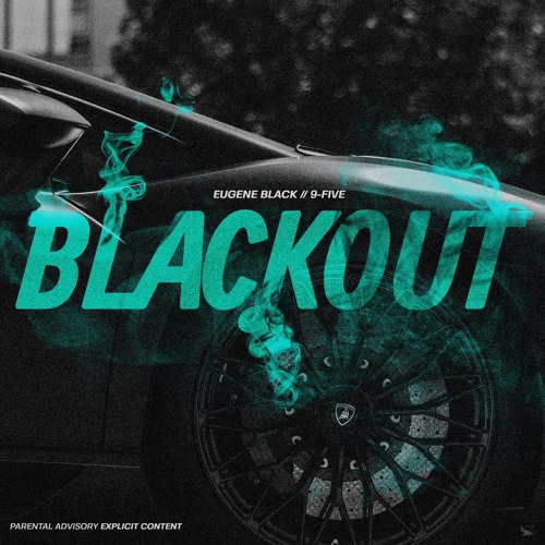 Blackout ft 9-Five (Prod. by Cash Money Ap) by Eugene Black | Free