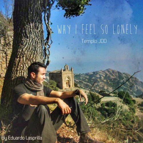 Templo JDD - Why I Feel So Lonely