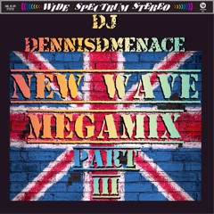 DJDennisDMenace New Wave Megamix Part 3