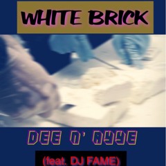 WHITE BRICK Ft. DJ FAME