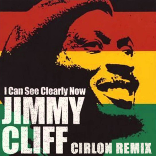 Stream Jimmy Cliff I Can See Clearly Now (Cirlon Remix) FREE by