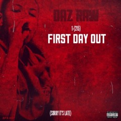 Daz Raw “1-(215)-First Day Out”
