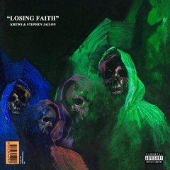 Losing Faith (Feat. Krew$) (Prod. Stephen Jailon & Krew$)