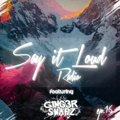 Say It Loud Radio - Ep. 016 | Guest - G1NG3R SNVPZ [Free Download]