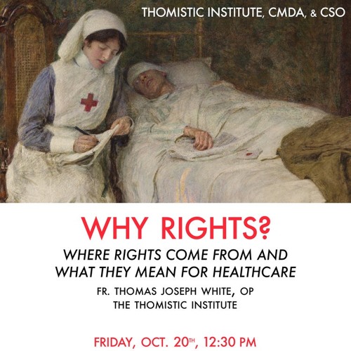 Why Rights? Where Rights Come From and What They Mean for Healthcare | Fr. Thomas Joseph White