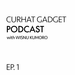 Curhat Gadget Podcast Ep 1: Trend Smartphone 2018?