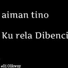 Aiman Tino - Ku Rela Dibenci (Official Music Video With Lyric)