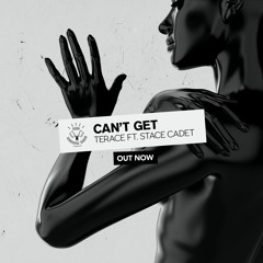 Terace ft. Stace Cadet - Can't Get