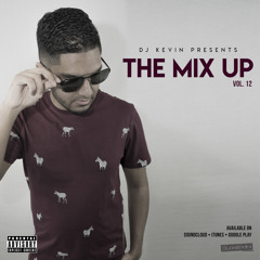 THE MIX UP - Volume 12 - Mixed by DJ KEVIN