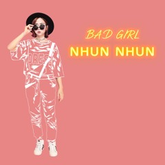 NHUN NHUN - BAD GIRL (OFFICIAL AUDIO)