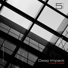 Deep Impact - Vol. 5 [-- ideal noise --]