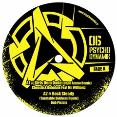 Chopstick Dubplate Feat Mr. Williamz - "Girls Dem Dada" - Dope Ammo Remix (Psychodynamik 06)