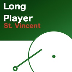 LONG PLAYER - Ep.2 ‘St. Vincent'