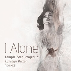 3 Temple Step & Kyrstyn Pixton - I Alone (Kaminanda Remix)