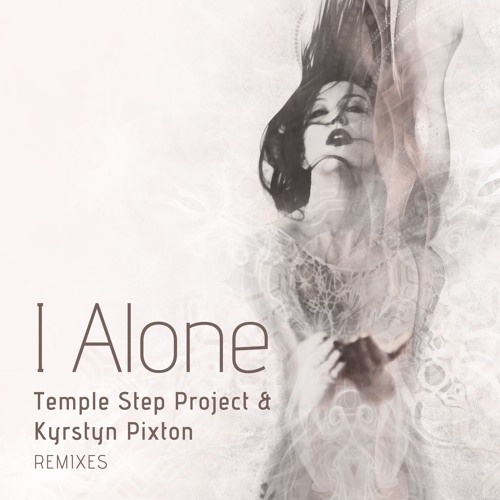 3 Temple Step & Kyrstyn Pixton - I Alone (Kaminanda Remix)