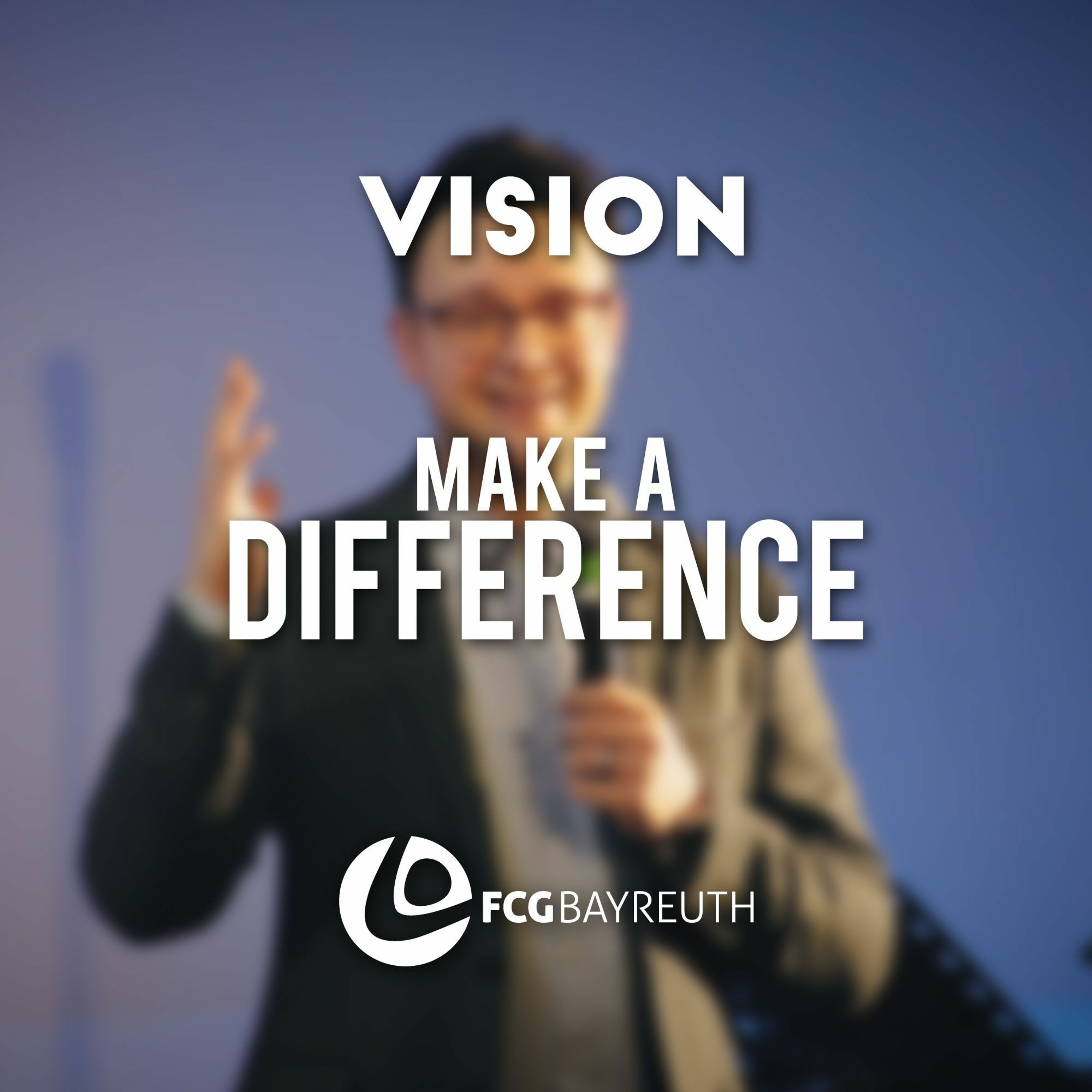 Vision - Make A Difference | Pastor Mike Leppert episode artwork