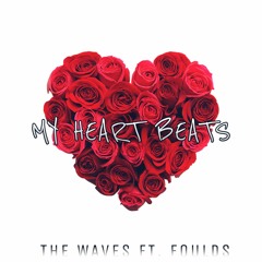 The Waves - My Heart Beats (feat. Foulds) [FREE DOWNLOAD]