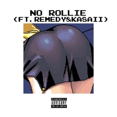 No Rollie [Feat.Remedy & Kasaii](Prod.Lawrd Xzx Kyle).mp3
