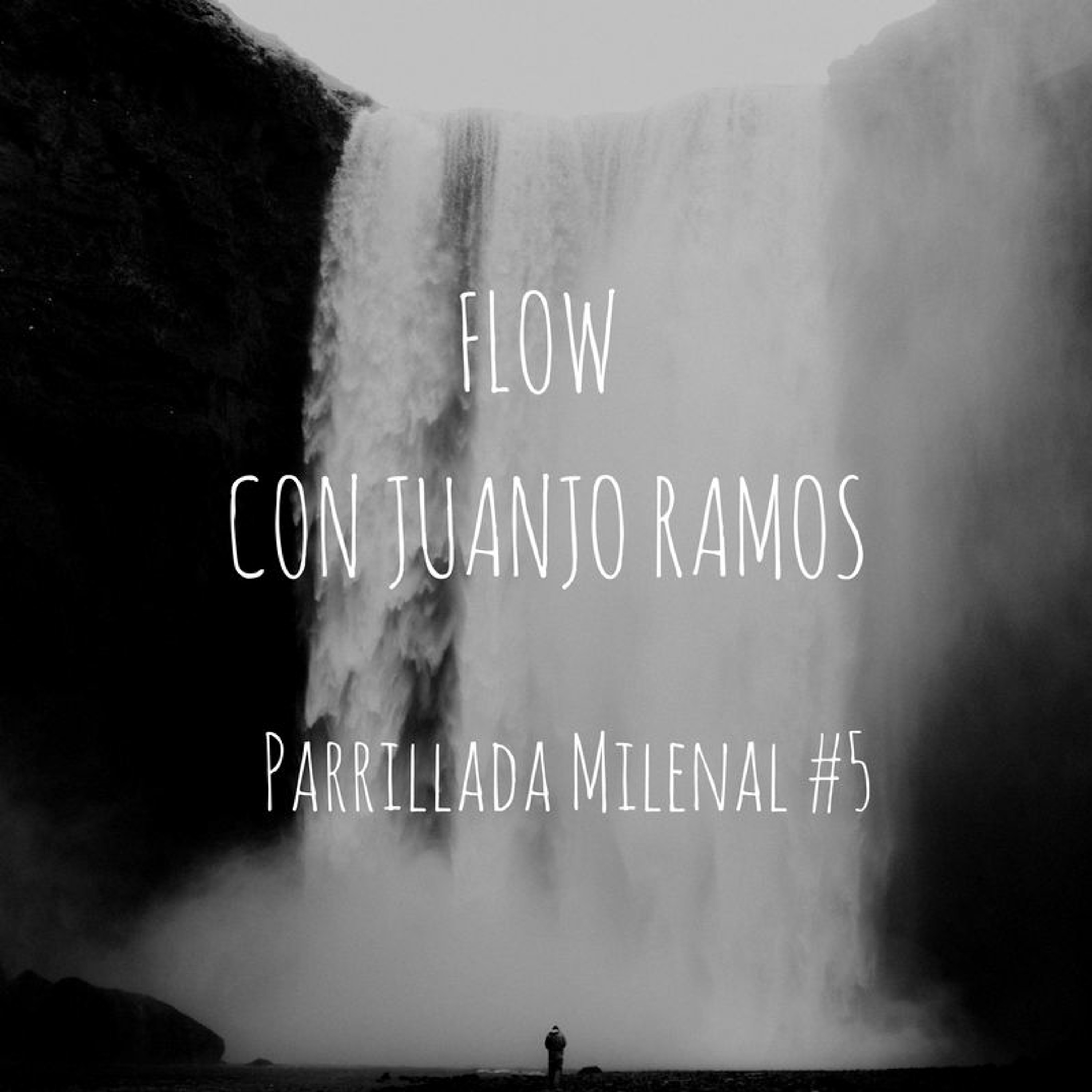 Flow Con Juanjo Ramos - Parrillada Milenial