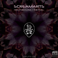 Screamarts - Hold Me Close  [SUBPLATE-036]