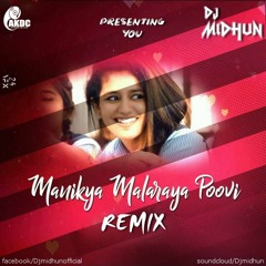 Oru Adaar Love-Manikya Malaraya Poovi (DJ MiDhuN Remix) Feat Vineeth Sreenivasan n Shaan Rahman