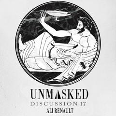 UNMASKED DISCUSSION 17 | ALI RENAULT