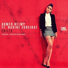 Ahmed Helmy Feat. Nadine Zuriekat - Chills (Hazem Beltagui Remix)