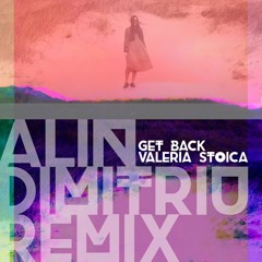 Valeria Stoica - Get Back (Alin Dimitriu Remix)