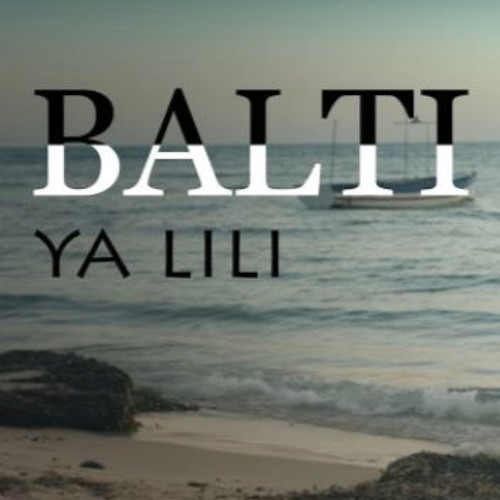 Stream Balti Ft. 3ammar Basha Ft. Rola - Ya Lili (Mixed By Khalil Hamati)  by Khalil Hamati | Listen online for free on SoundCloud
