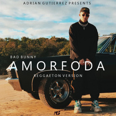 Bad Bunny - Amor Foda (Reggaeton Version) Prod. Adrian Gutierrez