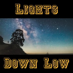 Lights Down Low