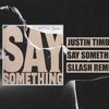 Justin Timberlake Feat. Chris Stapleton - Say Something ( Remix)