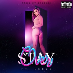 Stay Over Ft. LEEZY - Vee Monique
