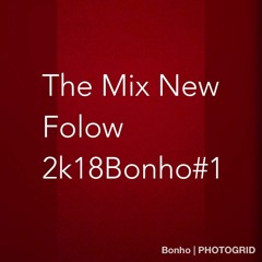 The Mix New Folow 2k18 Bonho#1