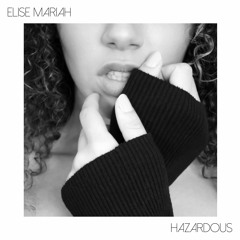 Hazardous - Elise Mariah (Original)