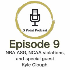 3PP 009: NBA ASG, NCAA Violations, and special guest Kyle Clough.